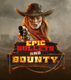 Epic Bullets And Bounty