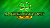 40 Burning Hot Buy Bonus