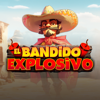 El Bandido Explosivo