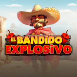 El Bandido Explosivo