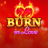 Burn In Love