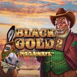 Black Gold 2 Megaways