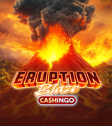 Eruption Blaze CASHINGO