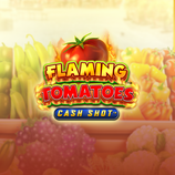 Flaming Tomatoes Cash Shot