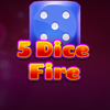 5 Dice Fire