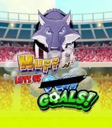 Huff N Lots Of Goals