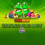 20 Burning Hot Cash Heat Clover Chance
