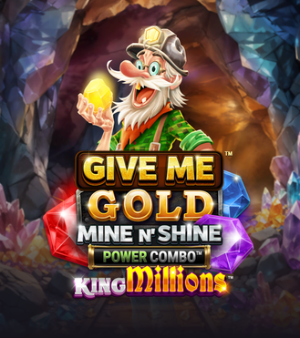 Give Me Gold Mine N Shine Power Combo King Millions