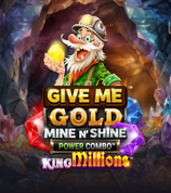 Give Me Gold Mine N Shine Power Combo King Millions