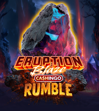 Eruption Blaze CASHINGO Rumble