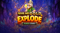 Give Me Gold And Explode Power Combo