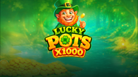 Lucky Pots X1000