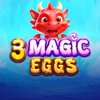 3 Magic Eggs
