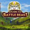 Kingdoms Rise Battle Beast