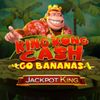 King Kong Cash Go Bananas Jackpot King