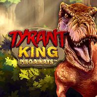 Tyrant King Megaways