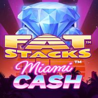 Fat Stacks Miami Cash