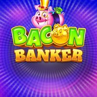 Bacon Banker