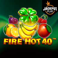 Fire Hot 40 Jackpot Play