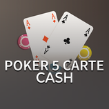 Poker 5 carte Cash