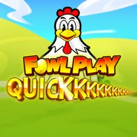 Fowl Play Quick