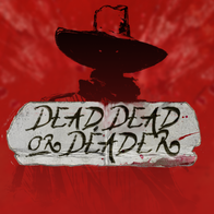 Dead Dead Or Deader