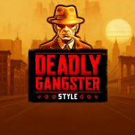 Deadly Gangster Style