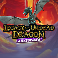 Legacy of Undead Dragon ABYSSWAYS