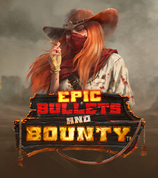 Epic Bullets and Bounty