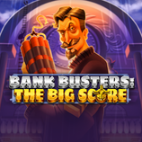 Bank Busters The Big Score