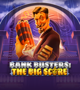 Bank Busters The Big Score