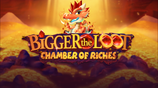 Bigger The Loot Chamber of Riches
