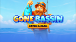 Gone Bassin Catch And Cash