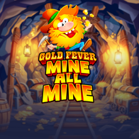 Gold Fever Mine All Mine