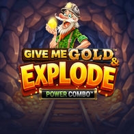 Give Me Gold and Explode POWER COMBO